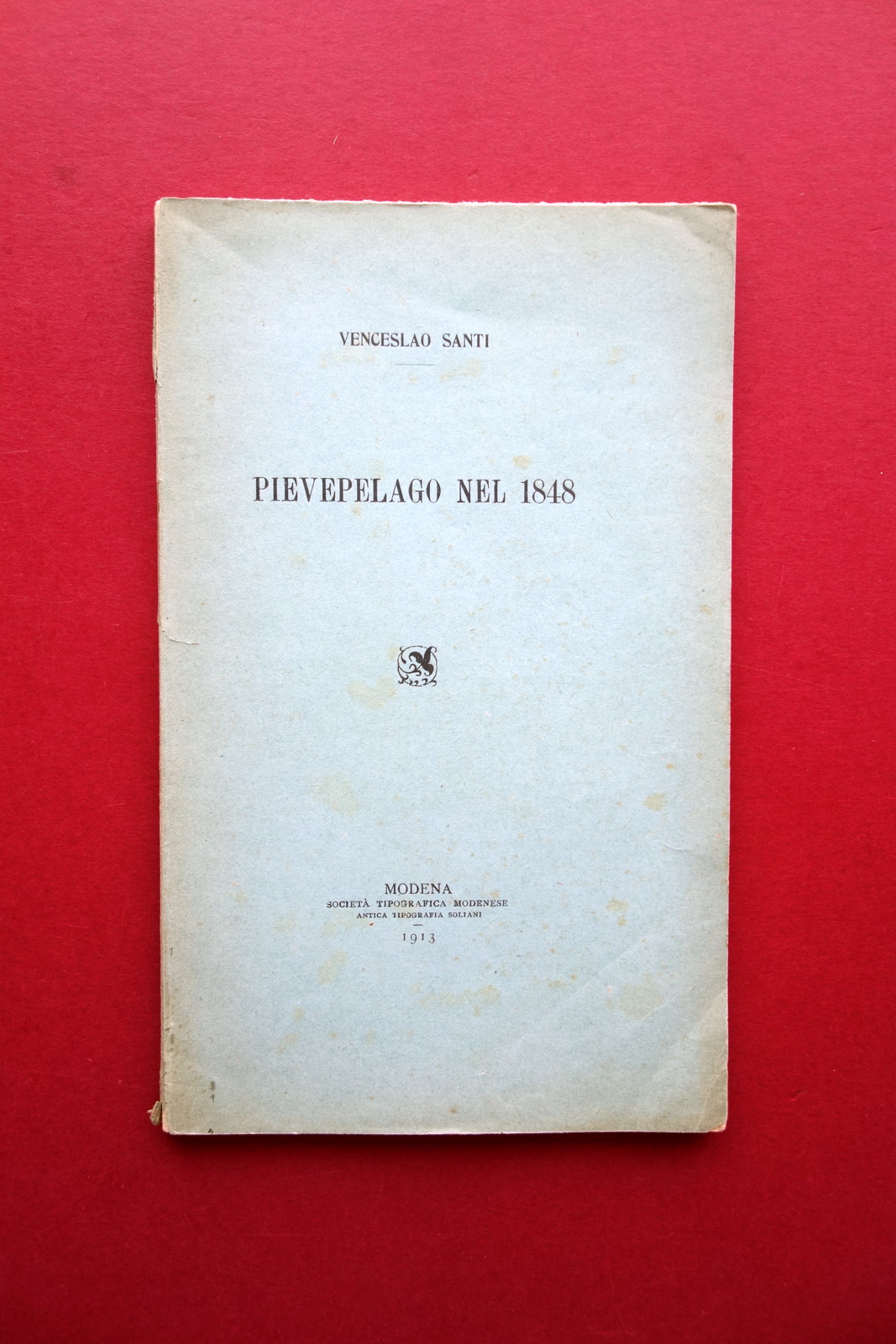 Venceslao Santi Pievepelago nel 1848 Societ‡ Tipografica Modenese 1913 Modena