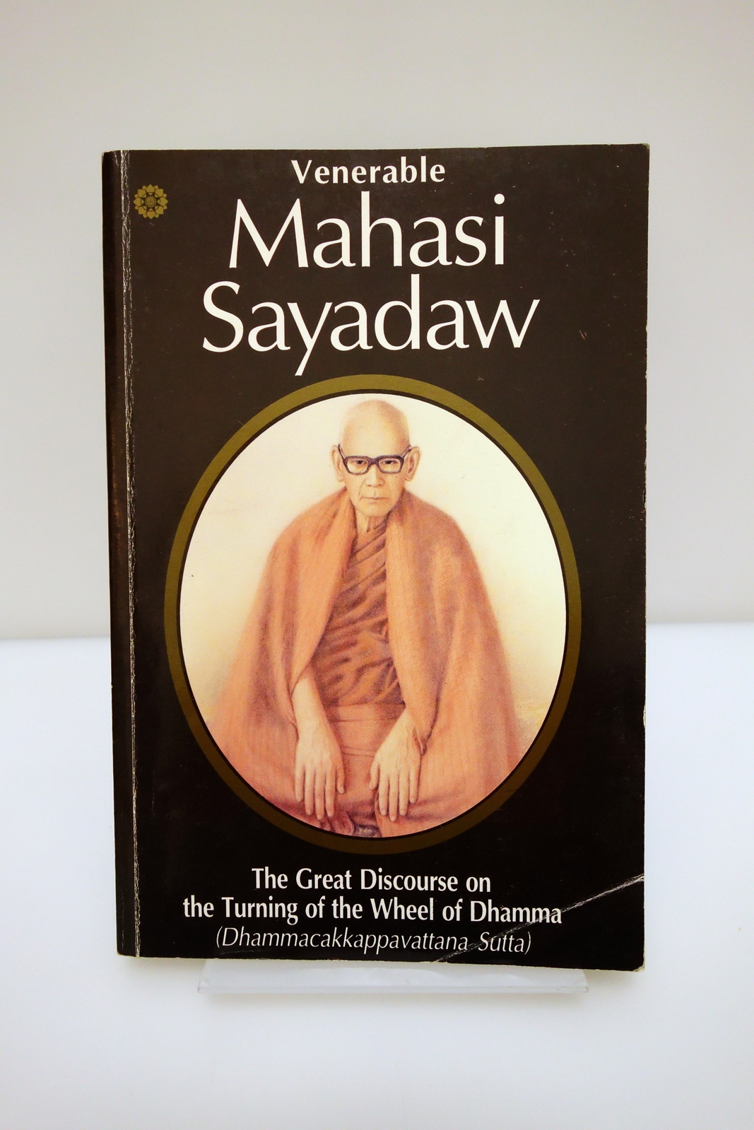 VENERABLE MAHASI SAYADAW DISCOURSE OF THE TOURNING WHEEL OF DHAMMA …