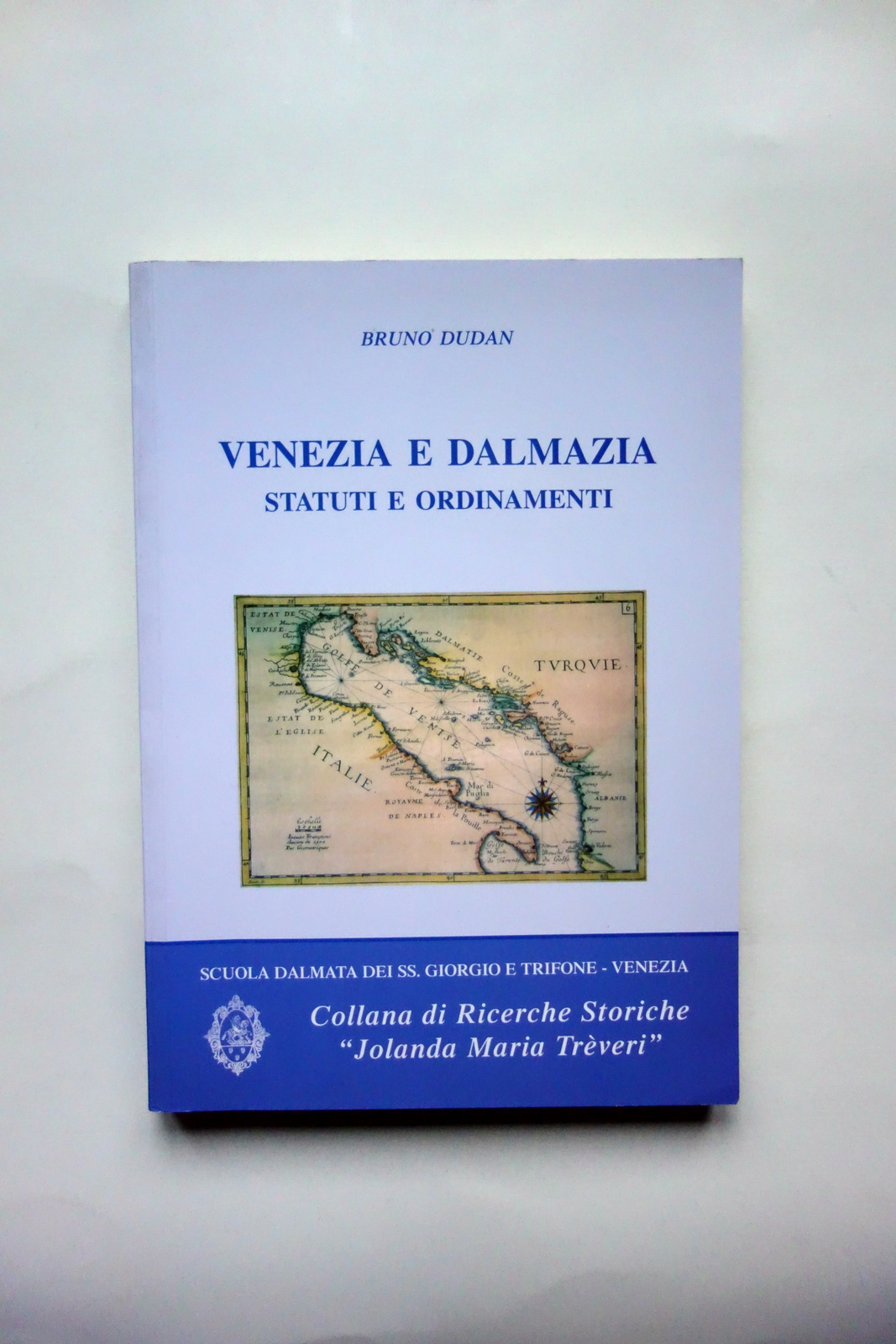 Venezia e Dalmazia Statuti e Ordinamenti Dudan Collana M. Treveri …