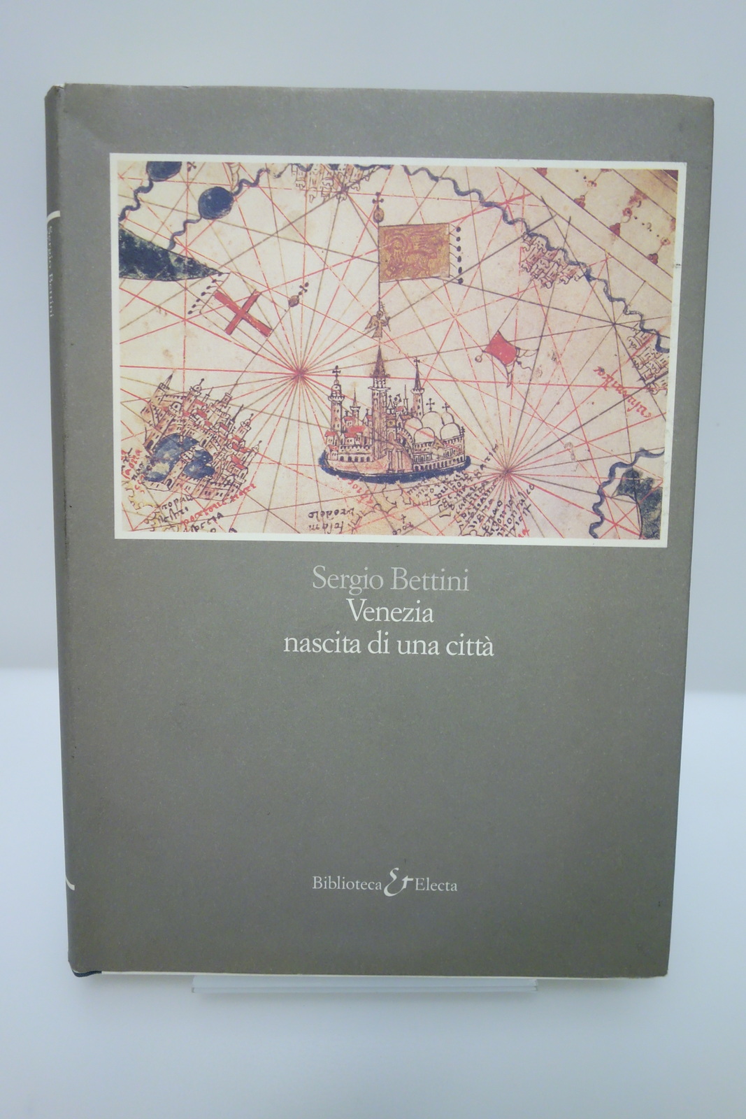 VENEZIA NASCITA DI UNA CITTA' BETTINI ELECTA 1988 VENETO SAN …