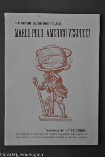 Viaggi Viaggiatori Centenario Marco Polo Vespucci Universo Asia America 1954
