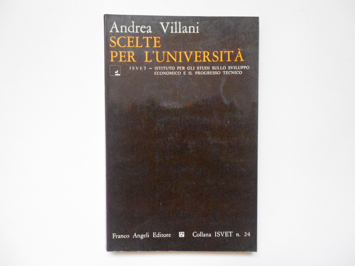 Villani Andrea Scelte Per L'Universit‡ Franco Angeli Editore 1973