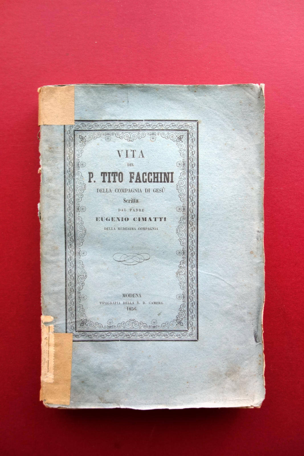 Vita del P. Tito Facchini Gesuita Eugenio Cimatti Regia Ducal …