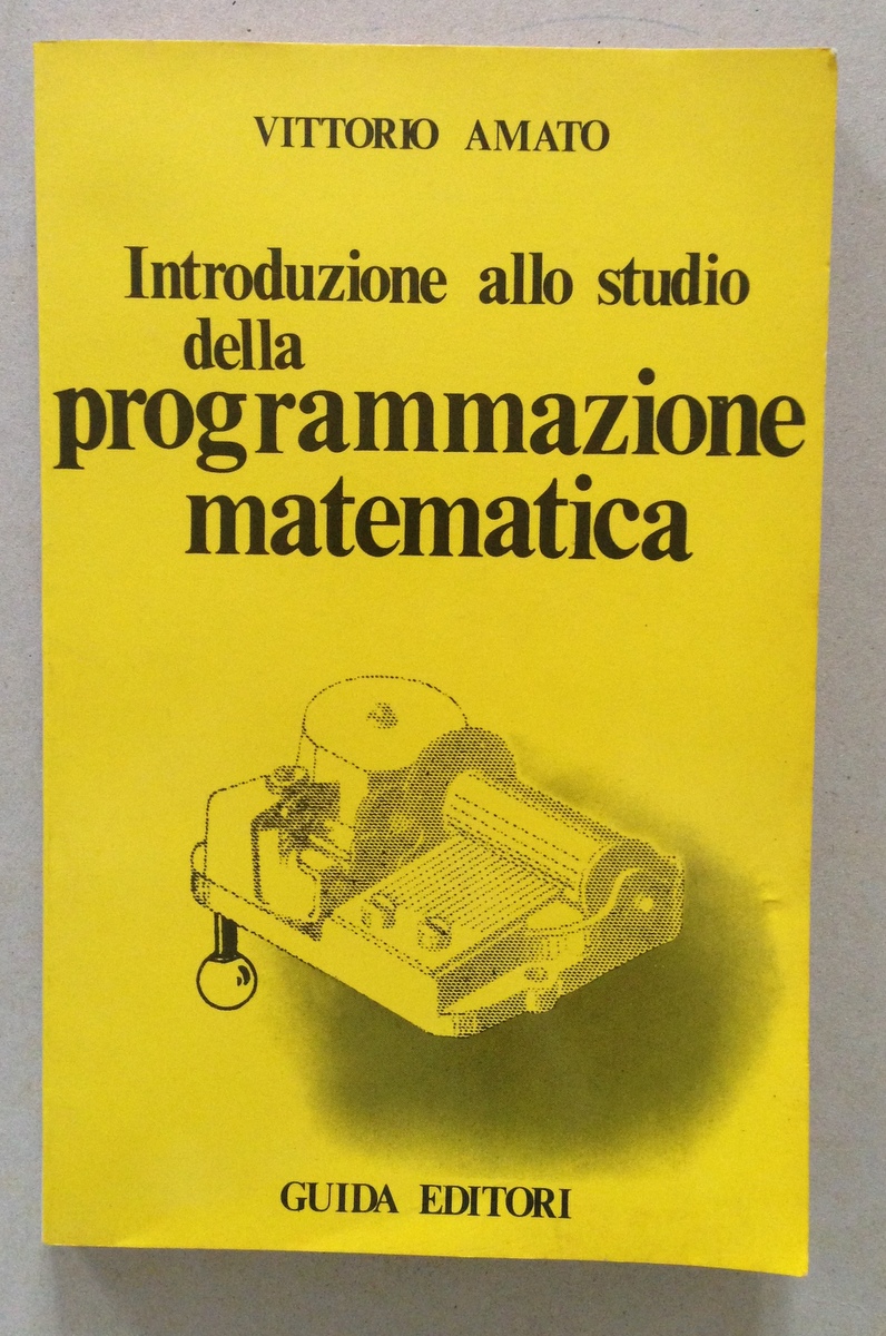 Vittorio Amato Introduzione Allo Studio Della Programmazione Matematica Guida Ed