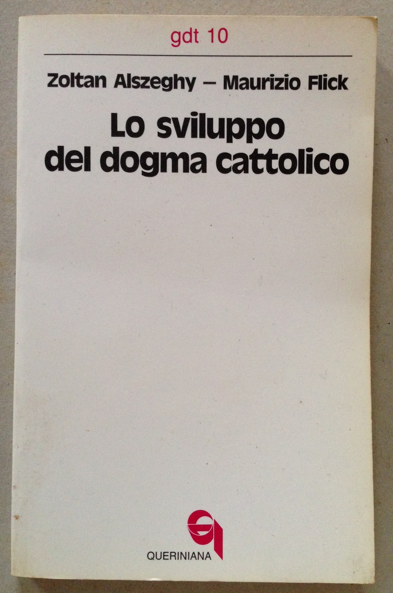 Z. Alszeghy M. Flick Lo Sviluppo del Dogma Cattolico Queriniana …