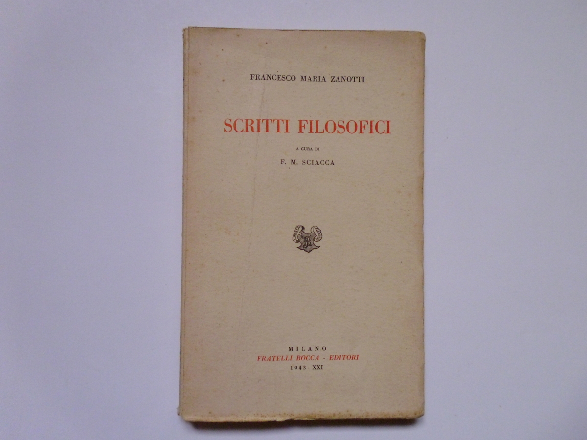 Zanotti Francesco Maria Scritti Filosofici Fratelli Bocca Editori 1943