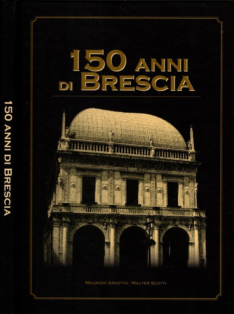 150 anni di Brescia 1850-1980*