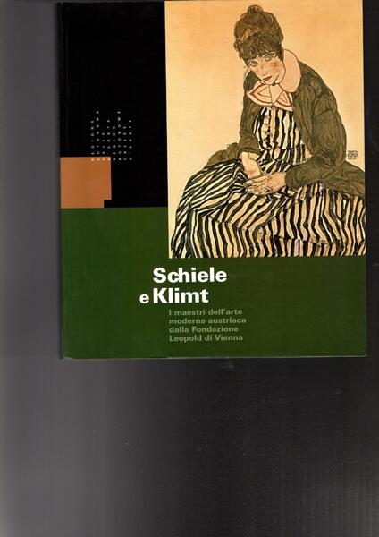SCHIELE E KLIMT E I MAESTRI DELL'ARTE MODERNA AUSTRIACA DELLA …