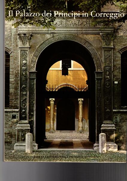 IL PALAZZO DEI PRINCIPI IN CORREGGIO
