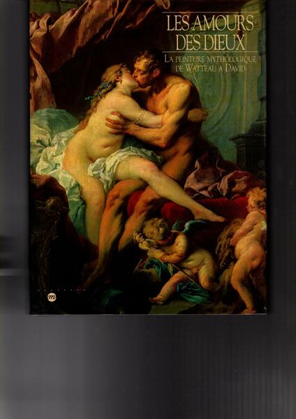 LES AMOURS DES DIEUX LA PEINTURE MYTHOLOGIQUE DE WATTEAU A …