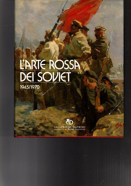 L'arte Rossa Dei Soviet 1945/1970