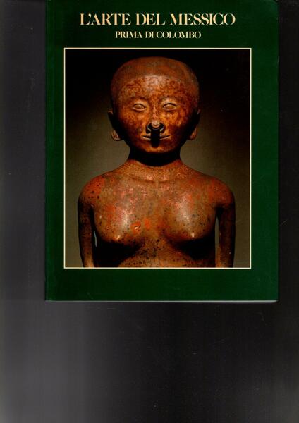 L'ARTE DEL MESSICO PRIMA DI COLOMBO