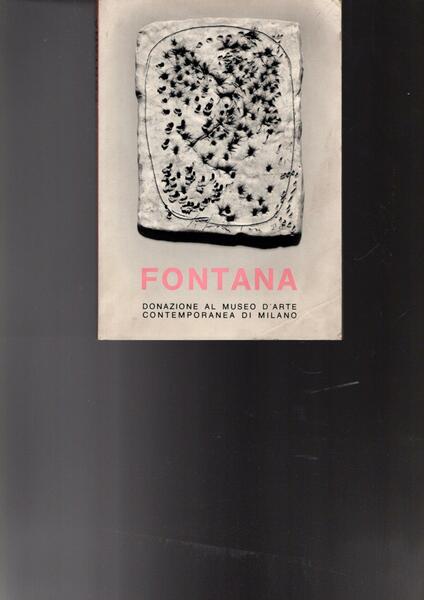 Fontana - Donazione Al Museo D'arte Contemporanea Di Milano