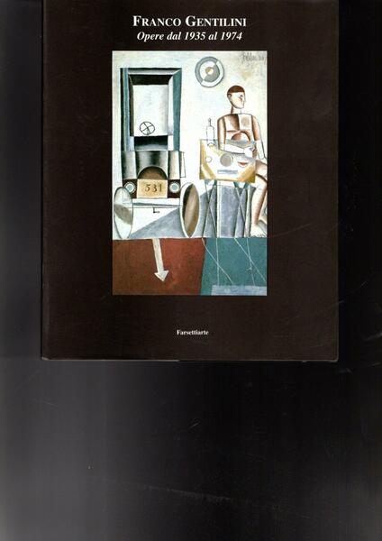 FRANCO GENTILINI OPERE DAL 1935 AL 1974