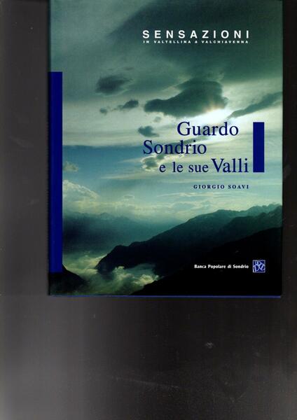 GUARDO SONDRIO E LE SUE VALLI