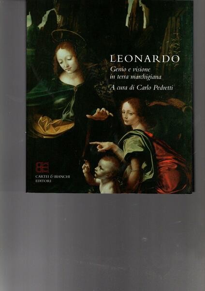 Leonardo: genio e visione in terra marchigiana : Ancona, Mole …