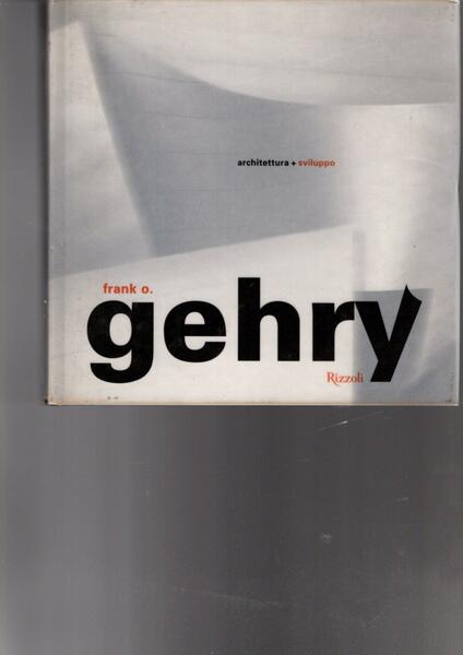 Architettura + sviluppo : Frank O. Gehry