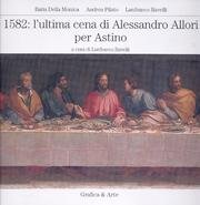1582 l'ultima cena di Alessandro Allori per Astino. Ediz. illustrata