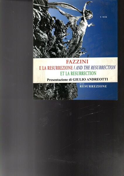 Fazzini E La Resurrezione Ed. Italiano/Inglese/Francese di Ferdinando Mor