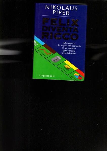 Felix diventa ricco : romanzo
