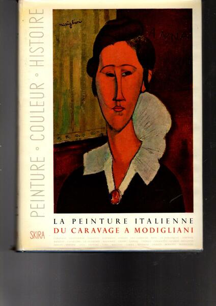 LA PEINTURE ITALIENNE DU CARAVAGE A MODIGLIANI