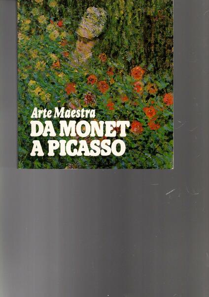 ARTE MAESTRA DA MONET A PICASSO