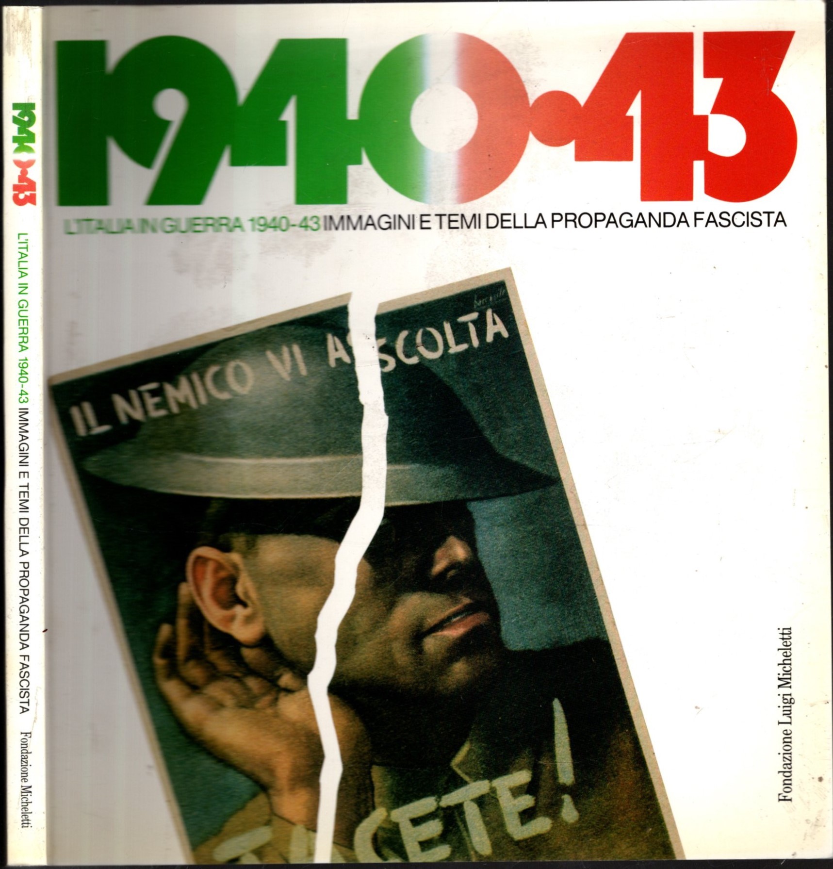 1940-43 L'ITALIA IN GUERRA IMMAGINI E TEMI DELLA PROPAGANDA FASCISTA