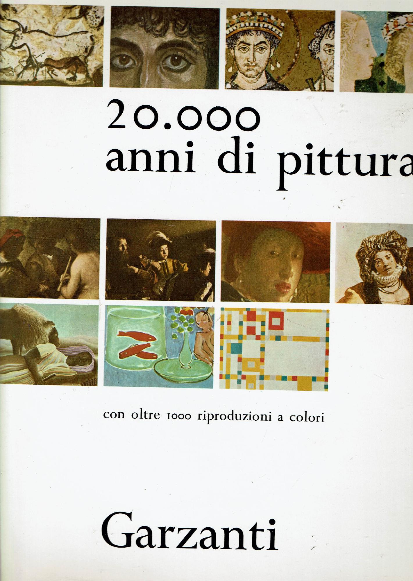 20.000 Anni Di Pittura Con Oltre 100 Riproduzioni A Colori