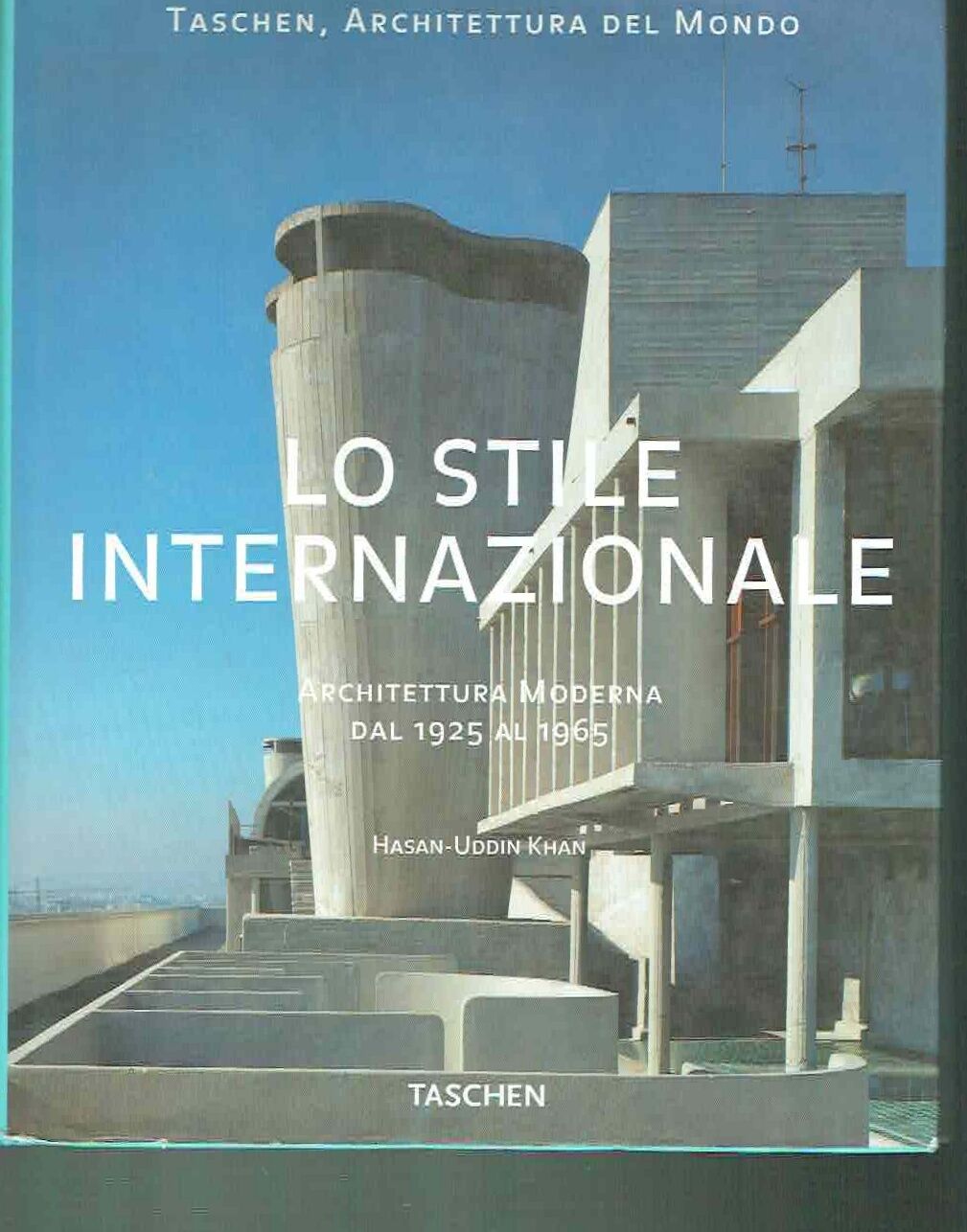 9783822872765 - LO STILE INTERNAZIONALE ARCHITETTURA MODERNA DAL 1925 AL …