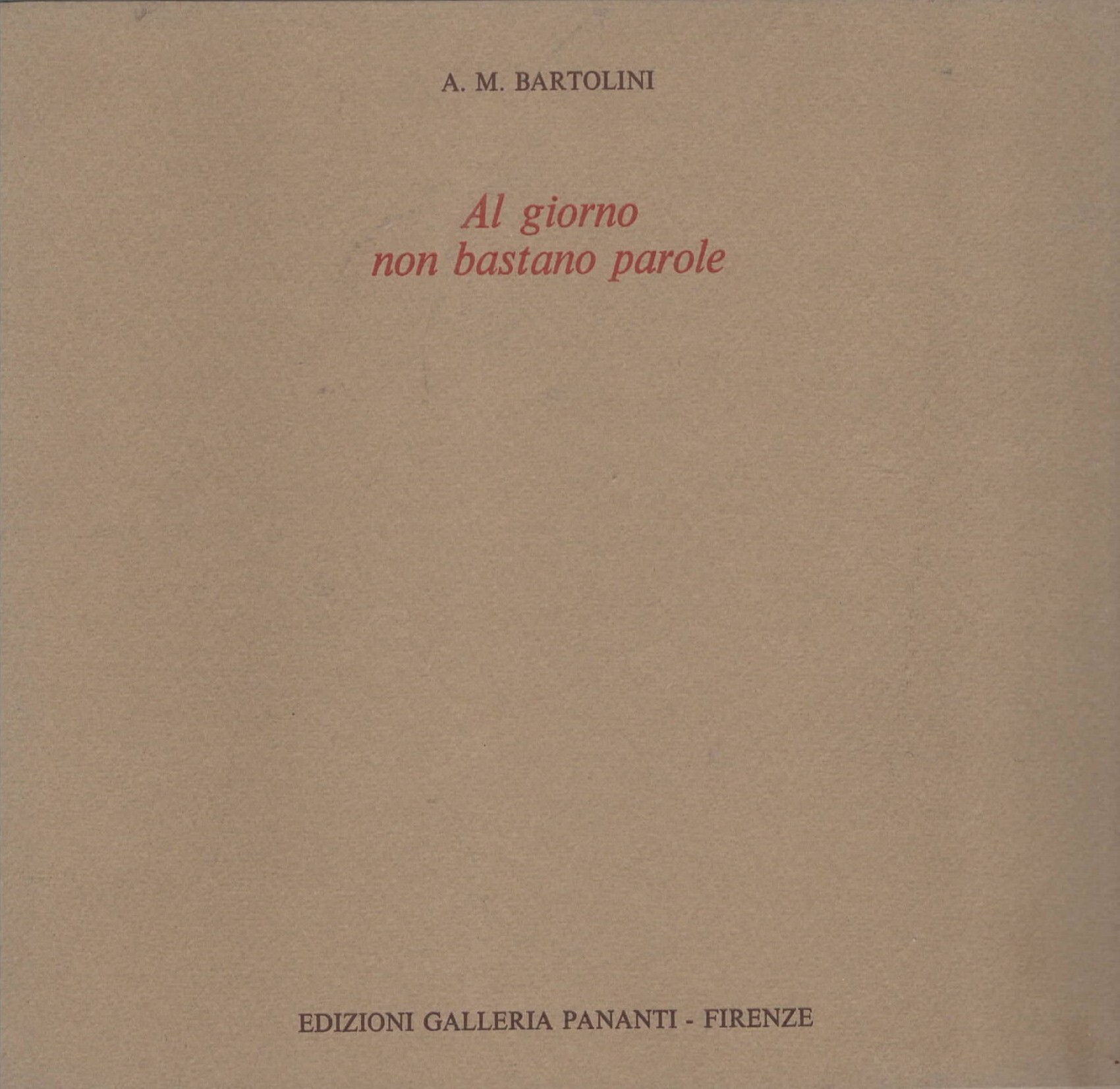 A. M. bartolini - Al giorno non bastano parole