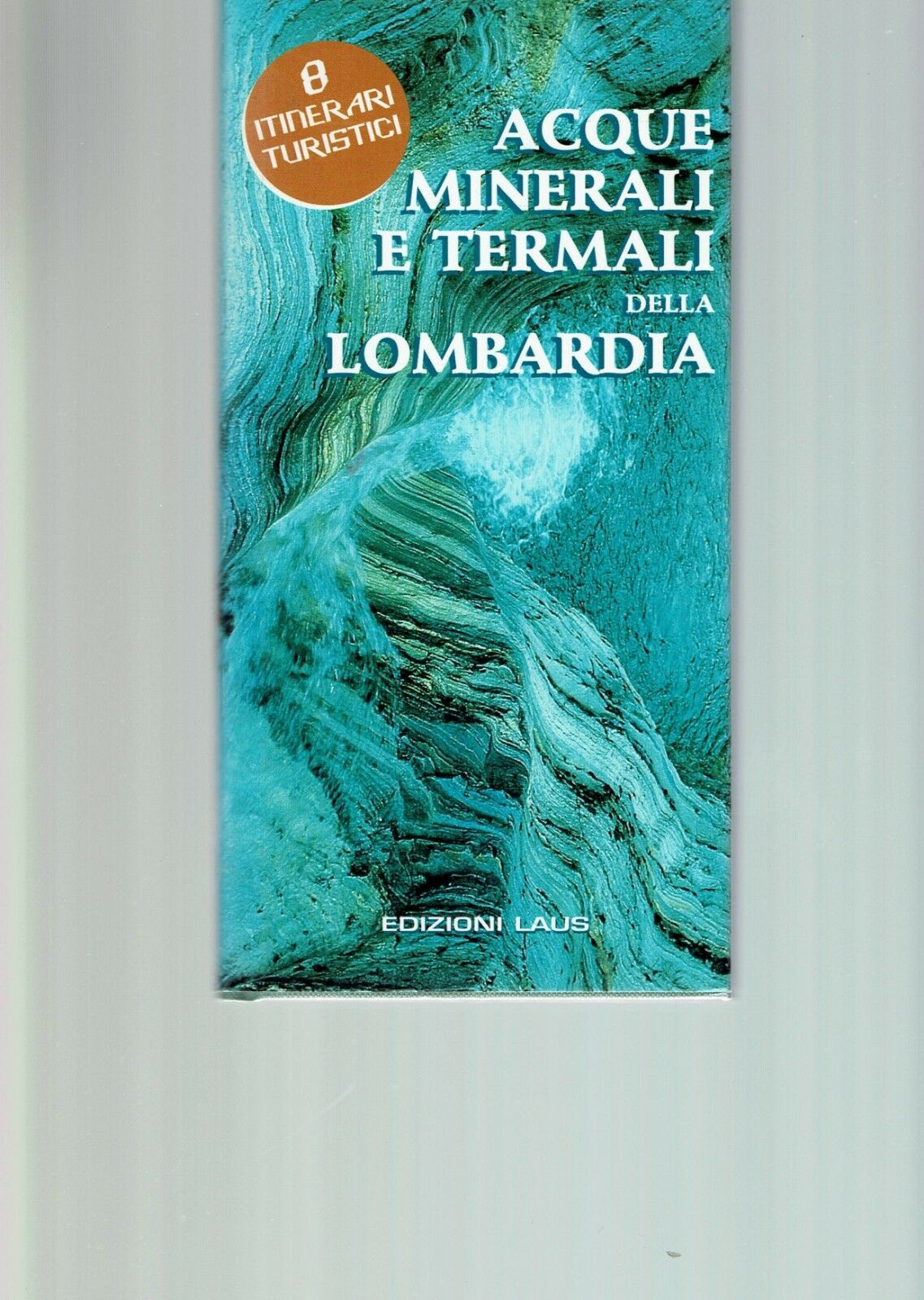 ACQUE MINERALI E TERMALI DELLA LOMBARDIA ** ED. LAUS