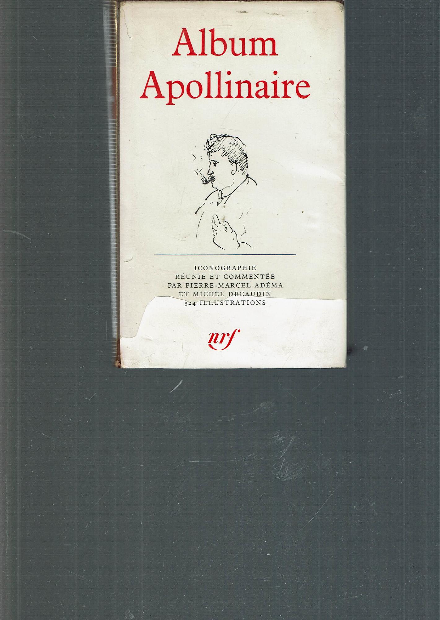 Album apollinaire. iconographie réunie et commentée par pierre-marcel adéma et …