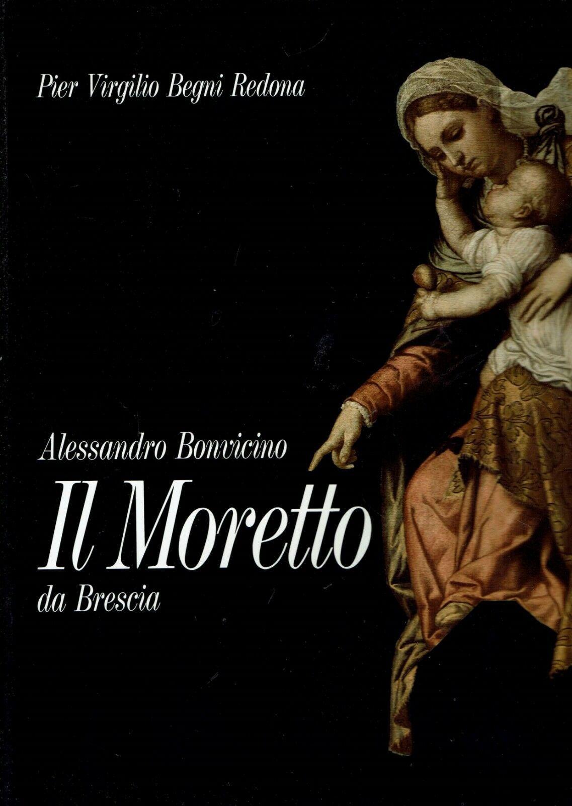 Alessandro Bonvicino : il Moretto da Brescia