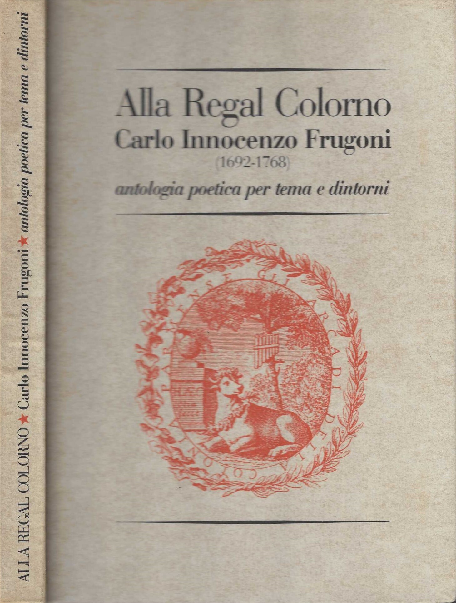 Alla Regal Colorno. Carlo Innocenzo Frugoni (1692-1768). Antologia poetica per …