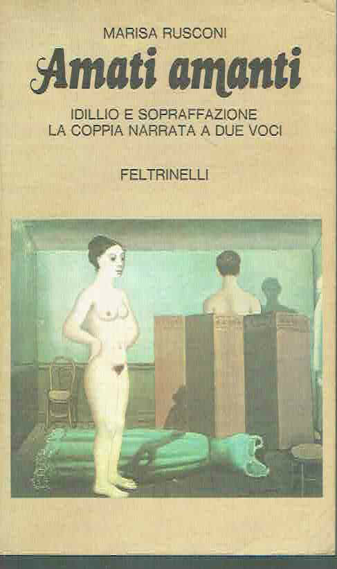 AMATI AMANTI MARISA RUSCONI ED.FELTRINELLI 1981