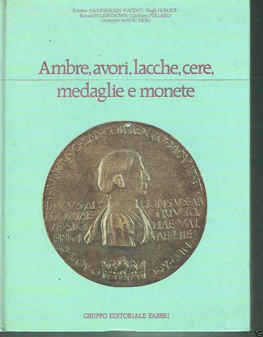 AMBRE, AVORI, LACCHE, CERE, MEDAGLIE E MONETE