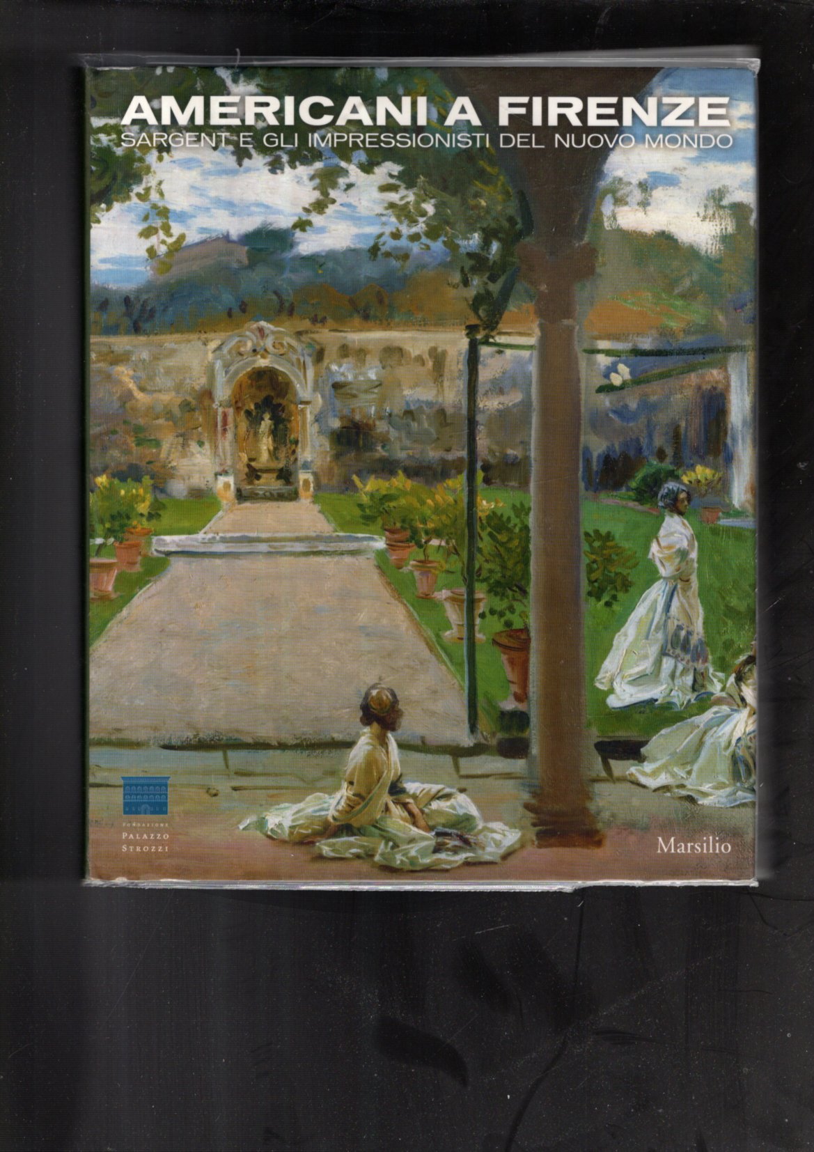 Americani a Firenze. Sargent e gli impressionisti del nuovo mondo. …