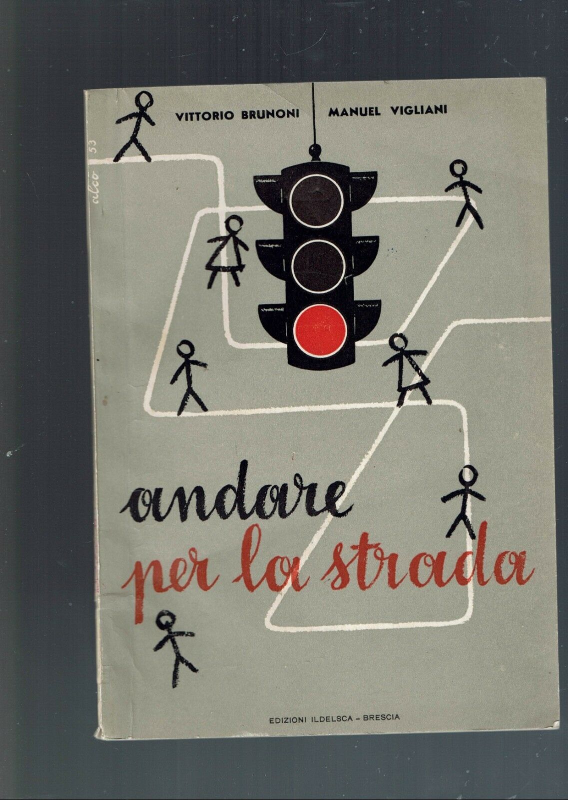 ANDARE PER LA STRADA ** V. BRUNONI - M. VIGLIANI