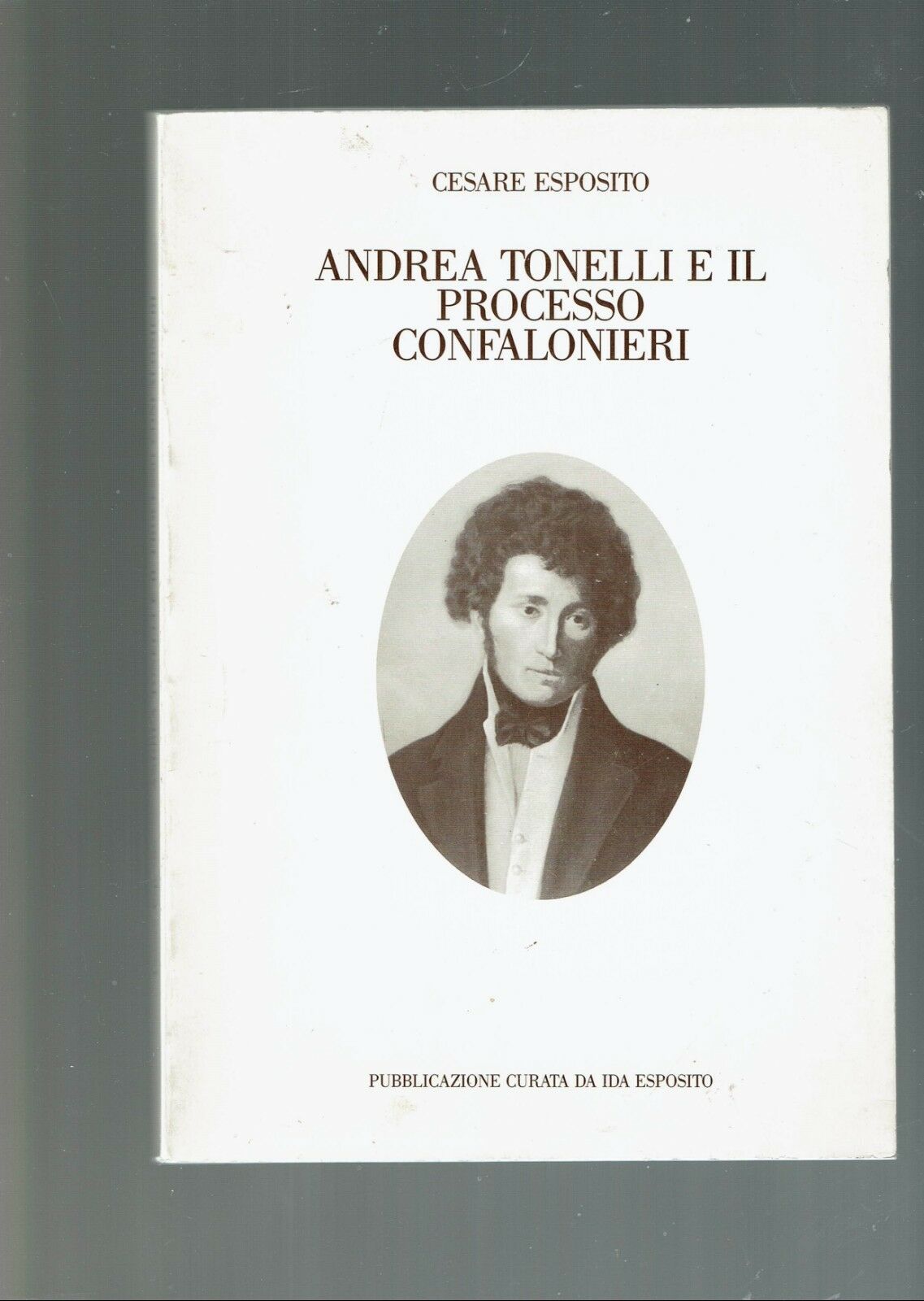 ANDREA TONELLI E IL PROCESSO CONFALONIERI ** CESARE ESPOSITO