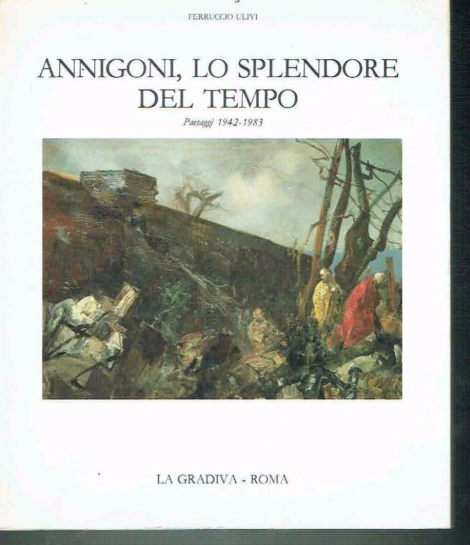 ANNIGONI, LO SPLENDORE DEL TEMPO ** PAESAGGI 1942-1983