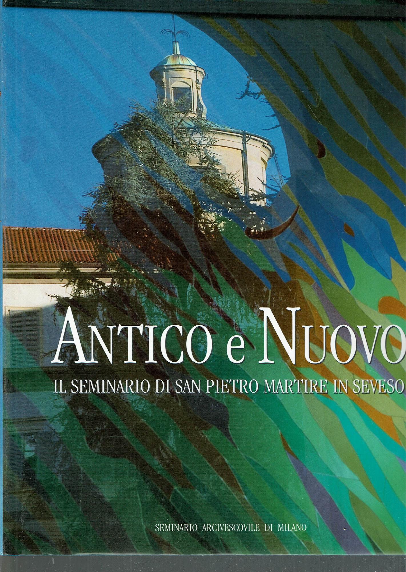 Antico e nuovo : il seminario di San Pietro Martire …