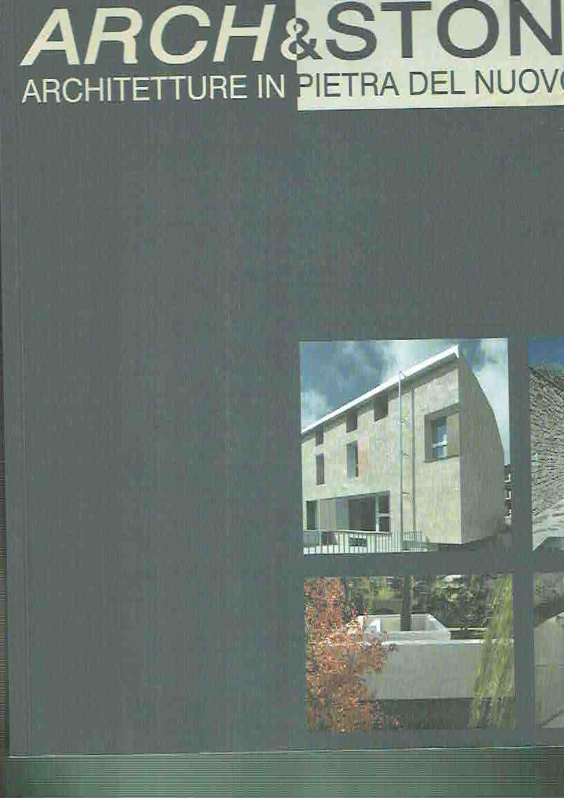 Arch &amp; Stone '08. Architetture in pietra del nuovo millennio. …