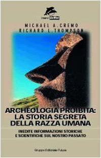 Archeologia proibita. Storia segreta della razza umana