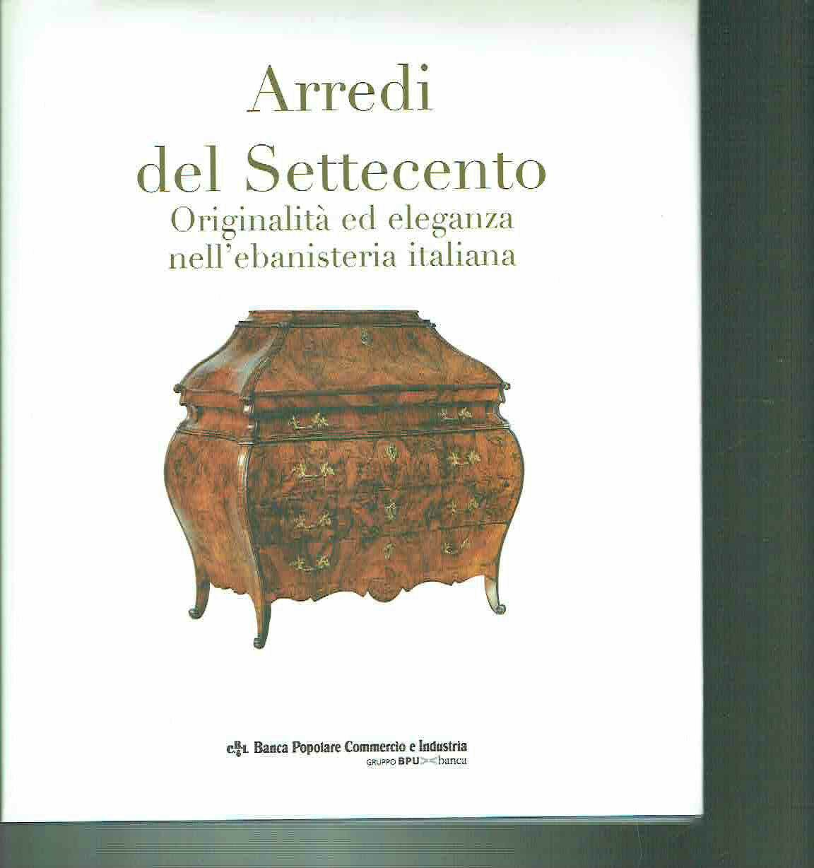 ARREDI DEL SETTECENTO*ORIGINALITA' ED ELEGANZA NELL'EBANISTERIA ITALIANA
