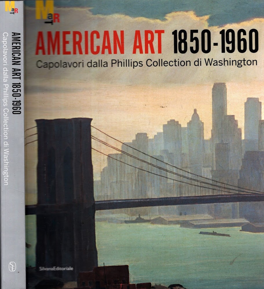 Arte americana 1850-1960. Capolavori dalla Phillips Collection di Washington. Ediz. …