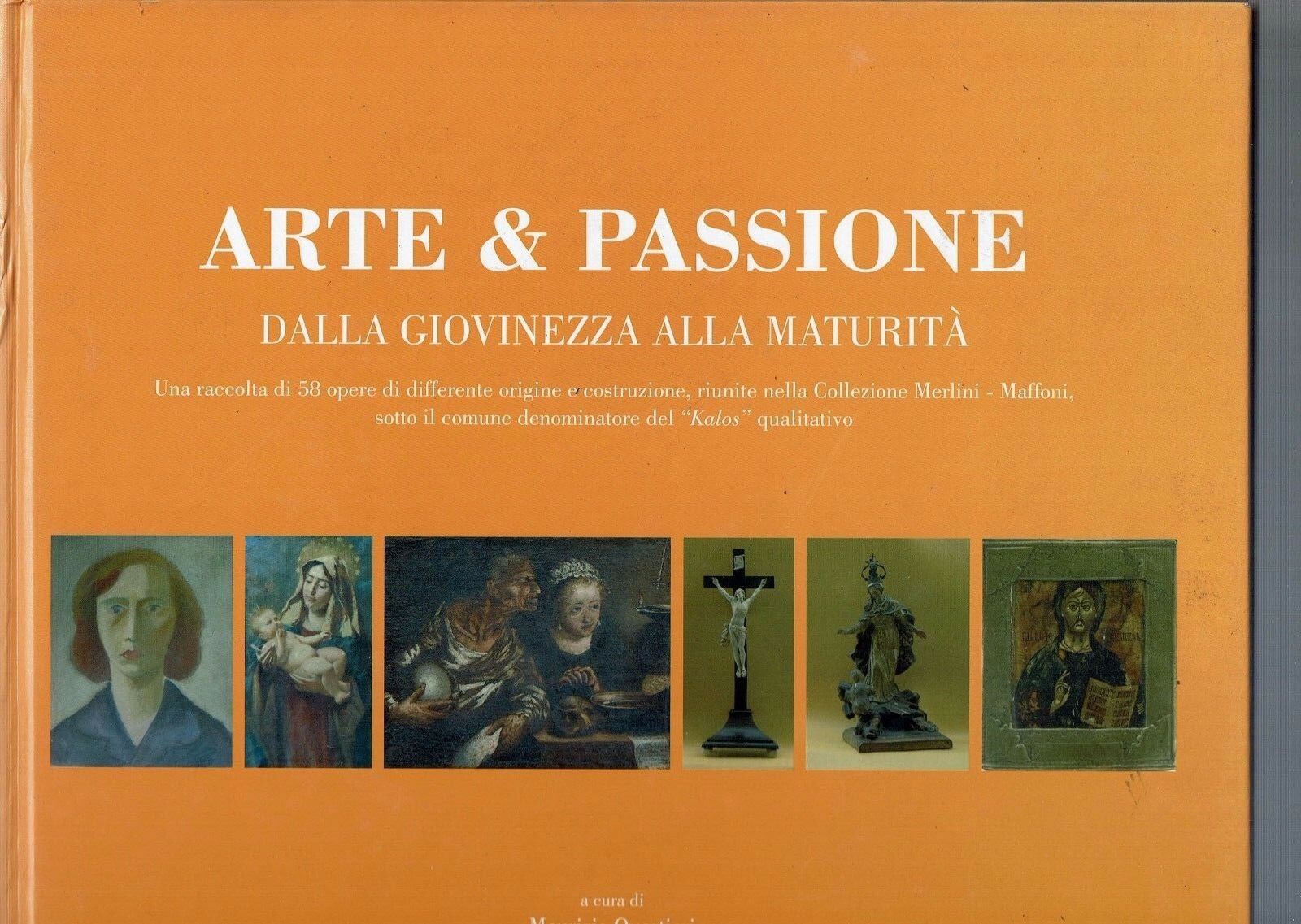 ARTE &amp; PASSIONE DALLA GIOVINEZZA ALLA MATURITA'