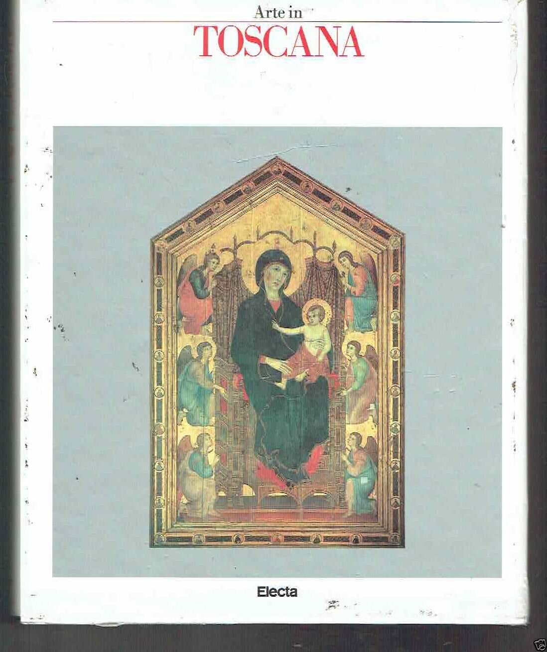 Arte in Toscana. Ediz. illustrata