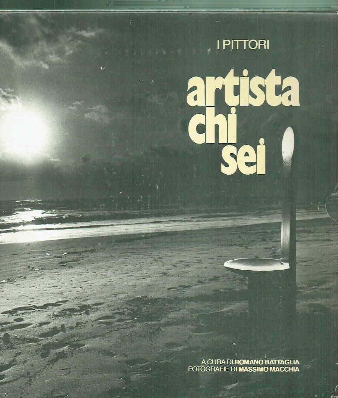 ARTISTA CHI SEI / A CURA DI ROMANO BATTAGLIA FOT. …