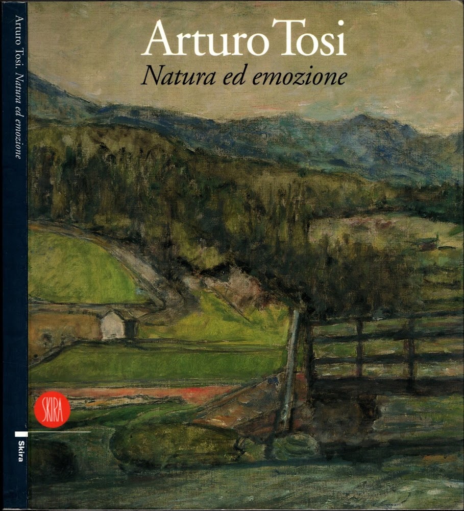 Arturo Tosi. Natura ed emozione. Ediz. illustrata