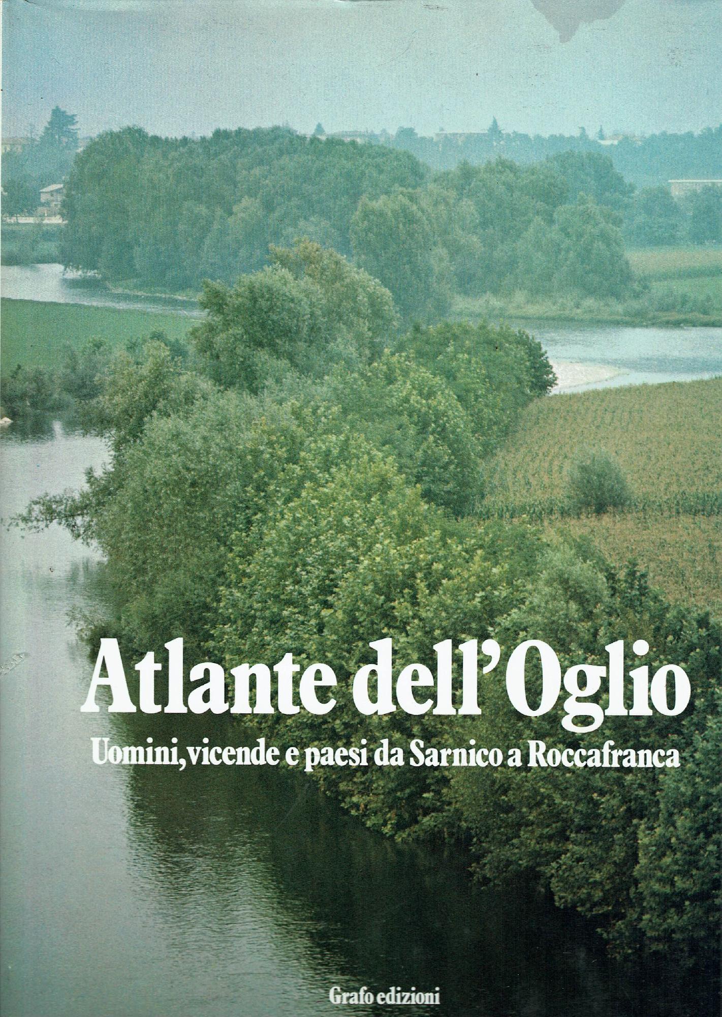 Atlante Dell'oglio Uomini, Vicende E Paesi Da Sarnico A Roccafranca